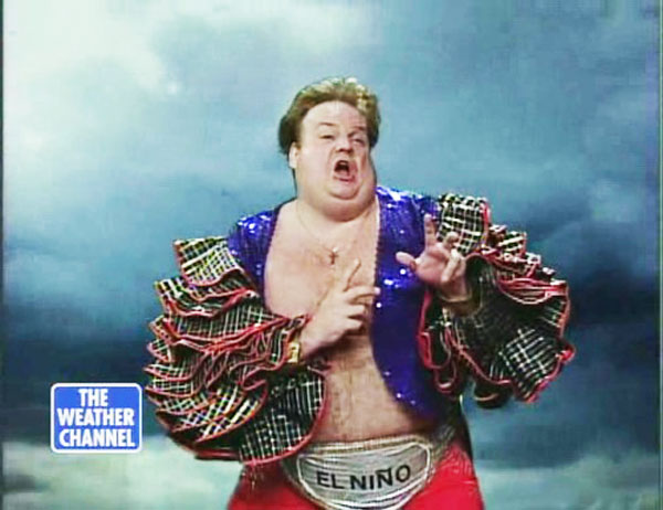 "Those of you who don't habla espanol, El Nino is Spanish for... the nino." - Chris Farely
