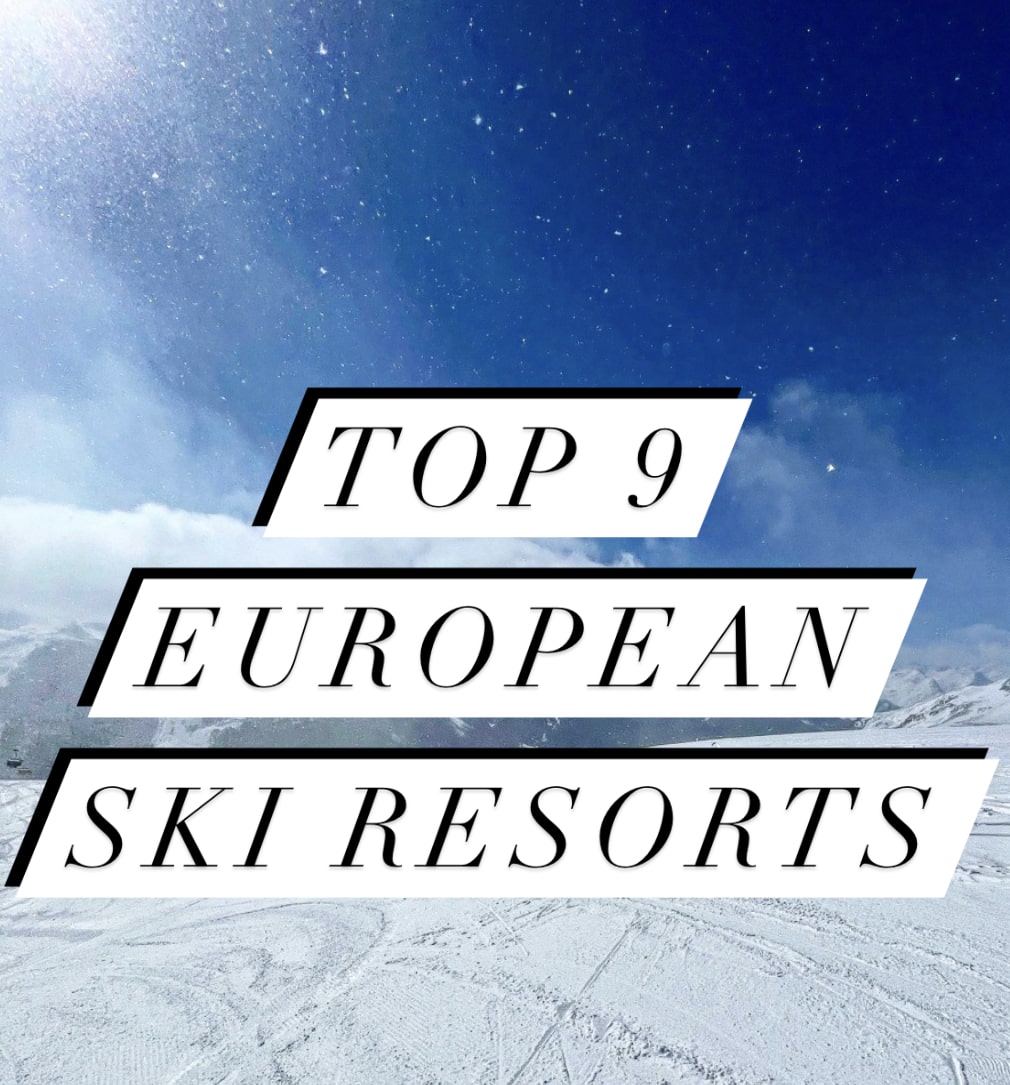 Top 9 European Ski Resorts